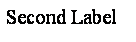 Text Box: Second Label

